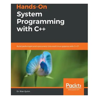 "Hands-On System Programming with C++" - "" ("Quinn Rian")