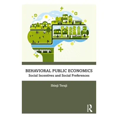 "Behavioral Public Economics: Social Incentives and Social Preferences" - "" ("Teraji Shinji")