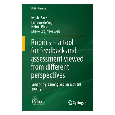 "Rubrics - A Tool for Feedback and Assessment Viewed from Different Perspectives: Enhancing Lear