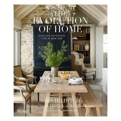 "The Evolution of Home: English Interiors for a New Era" - "" ("Sims-Hilditch Emma")