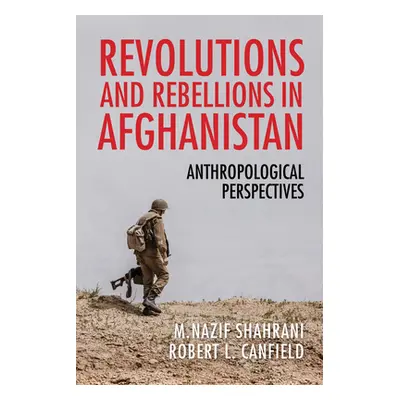 "Revolutions and Rebellions in Afghanistan: Anthropological Perspectives" - "" ("Shahrani M. Naz