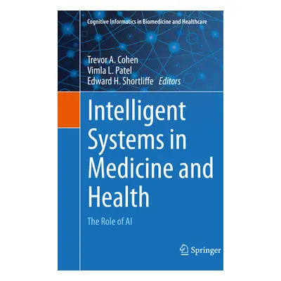 "Intelligent Systems in Medicine and Health: The Role of AI" - "" ("Cohen Trevor A.")