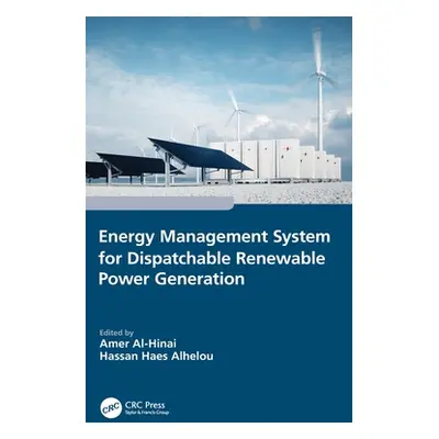 "Energy Management System for Dispatchable Renewable Power Generation" - "" ("Al-Hinai Amer")