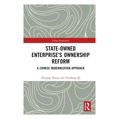 "State-Owned Enterprise's Ownership Reform: A Chinese Modernization Approach" - "" ("Zheng Zhiga