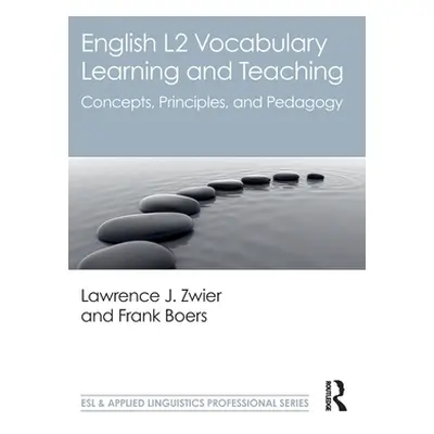 "English L2 Vocabulary Learning and Teaching: Concepts, Principles, and Pedagogy" - "" ("Zwier L