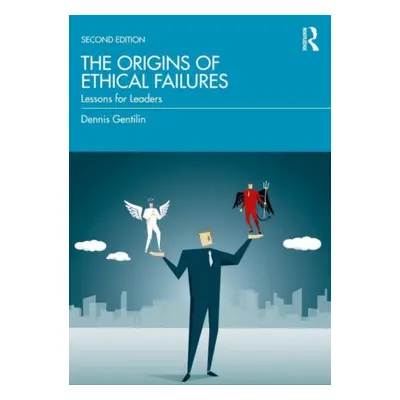 "The Origins of Ethical Failures: Lessons for Leaders" - "" ("Gentilin Dennis")