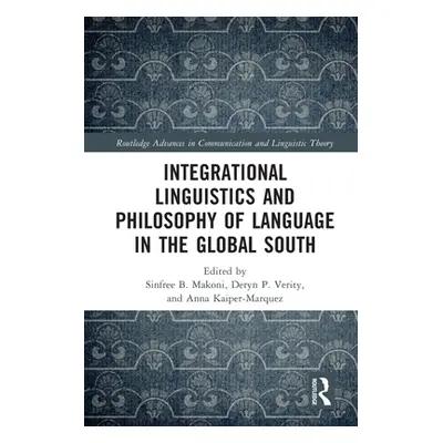 "Integrational Linguistics and Philosophy of Language in the Global South" - "" ("Makoni Sinfree