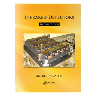 "Infrared Detectors" - "" ("Rogalski Antonio")