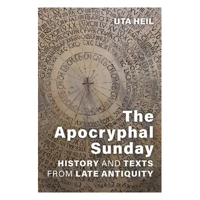 "The Apocryphal Sunday: History and Texts from Late Antiquity" - "" ("Heil Uta")