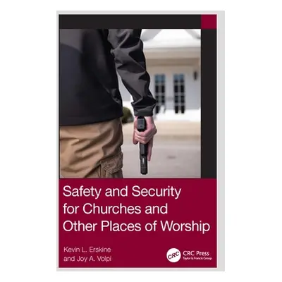 "Safety and Security for Churches and Other Places of Worship" - "" ("Erskine Kevin L.")