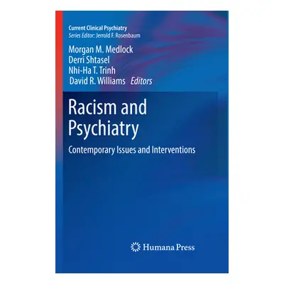 "Racism and Psychiatry: Contemporary Issues and Interventions" - "" ("Medlock Morgan M.")