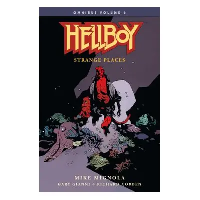 "Hellboy Omnibus Volume 2: Strange Places" - "" ("Mignola Mike")