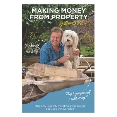 "Making Money From Property" - "" ("Roberts Martin")