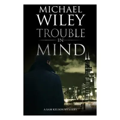 "Trouble in Mind" - "" ("Wiley Michael")