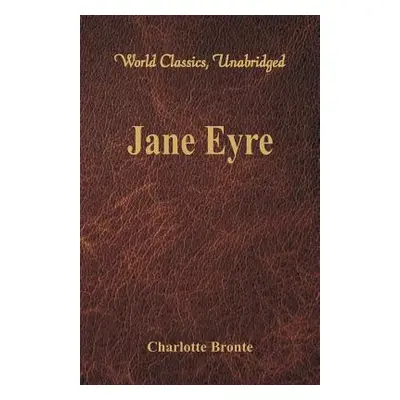 "Jane Eyre (World Classics, Unabridged)" - "" ("Bronte Charlotte")