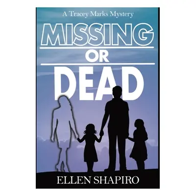 "Missing or Dead" - "" ("Shapiro Ellen")