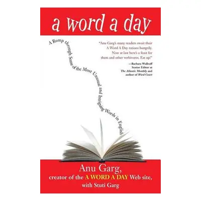 "A Word a Day: A Romp Through Some of the Most Unusual and Intriguing Words in English" - "" ("G