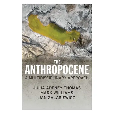 "The Anthropocene: A Multidisciplinary Approach" - "" ("Thomas Julia Adeney")