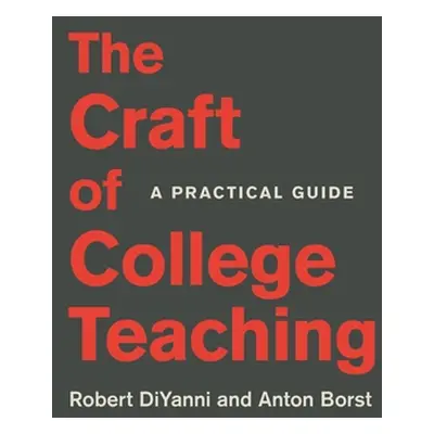 "The Craft of College Teaching: A Practical Guide" - "" ("DiYanni Robert")