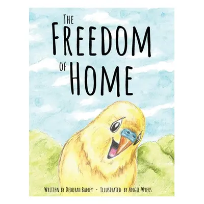 "The Freedom of Home" - "" ("Baney Deborah")