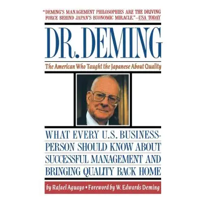 "Dr. Deming: The American Who Taught the Japanese about Quality the American Who Taught the Japa