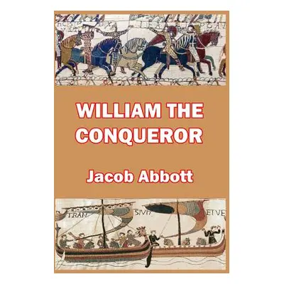 "William the Conqueror" - "" ("Abbott Jacob")