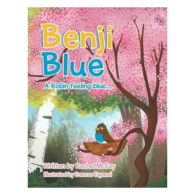 "Benji Blue: A Robin Feeling Blue...." - "" ("McCoy Rachel")