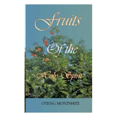 "Fruits of the Holy Spirit" - "" ("Montshiti Oteng")