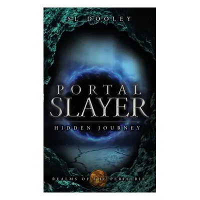 "Portal Slayer: Hidden Journey" - "" ("Dooley S. L.")