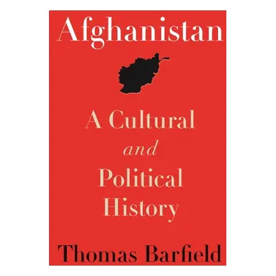 "Afghanistan: A Cultural and Political History, Second Edition" - "" ("Barfield Thomas")