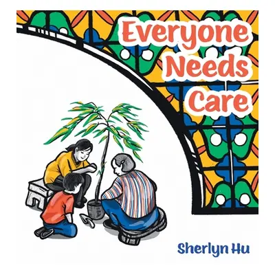 "Everyone Needs Care" - "" ("Hu Sherlyn")