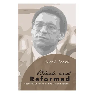 "Black and Reformed" - "" ("Boesak Allan a.")