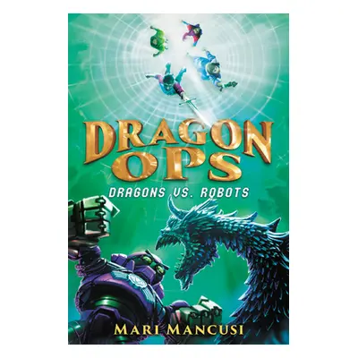 "Dragon Ops: Dragons vs. Robots" - "" ("Mancusi Mari")