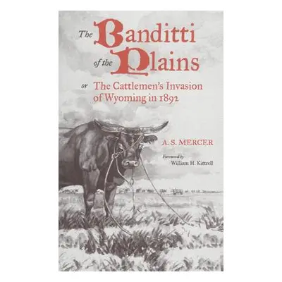 "The Banditti of the Plains, Volume 2: Or the Cattlemen's Invasion of Wyoming in 1892" - "" ("Me