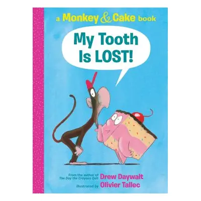 "My Tooth Is Lost! (Monkey & Cake)" - "" ("Daywalt Drew")