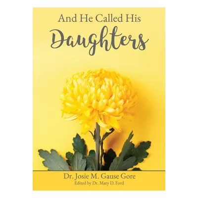 "And He Called His Daughters" - "" ("Gore Josie M. Gause")