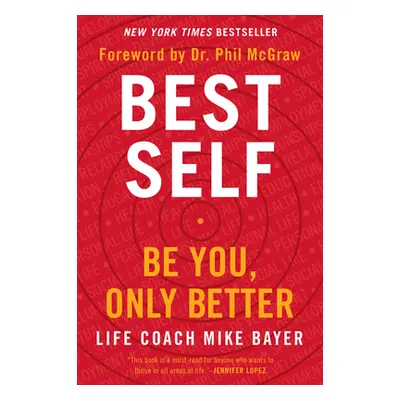 "Best Self: Be You, Only Better" - "" ("Bayer Mike")