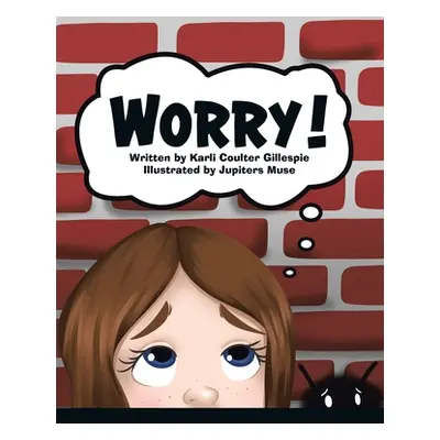 "Worry!" - "" ("Coulter Gillespie Karli")