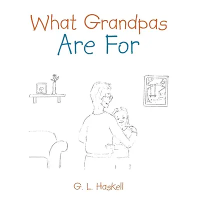 "What Grandpas Are For" - "" ("Haskell G. L.")