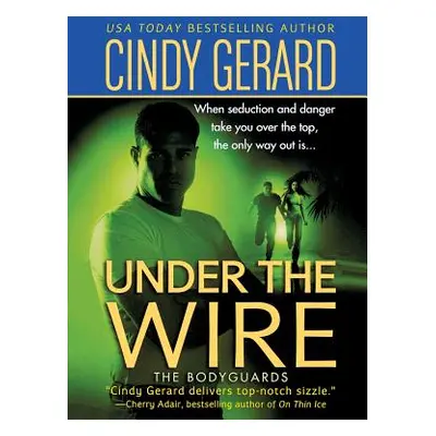 "Under the Wire: The Bodyguards" - "" ("Gerard Cindy")