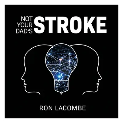 "Not Your Dad's Stroke" - "" ("Lacombe Ron")