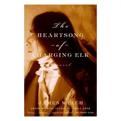 "The Heartsong of Charging Elk" - "" ("Welch James")