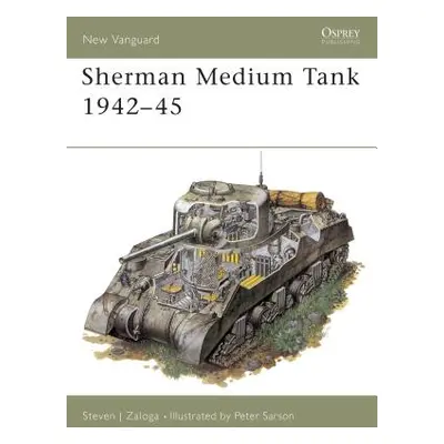 "Sherman Medium Tank 1942-45" - "" ("Zaloga Steven J.")