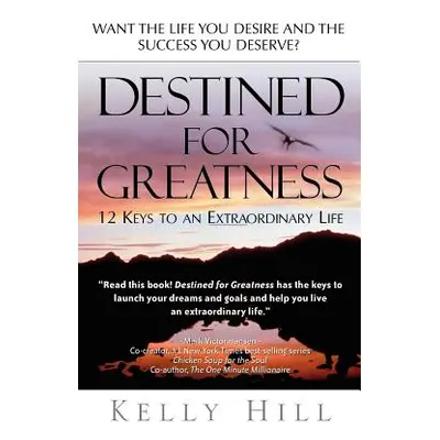 "Destined for Greatness" - "" ("Hill Kelly")