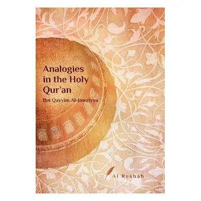 "Analogies in the Holy Qur'an" - "" ("Ibn Qayyim Al-Jawziyya")