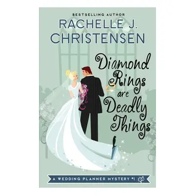 "Diamond Rings Are Deadly Things" - "" ("Christensen Rachelle J.")