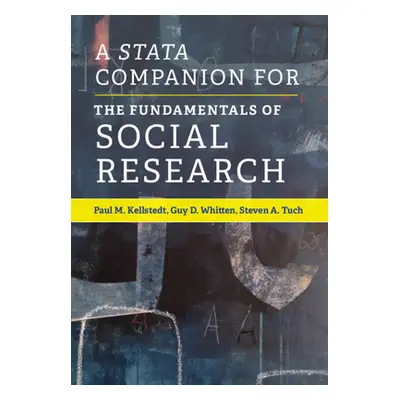 "A Stata Companion for the Fundamentals of Social Research" - "" ("Kellstedt Paul M.")