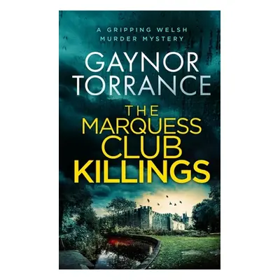 "THE MARQUESS CLUB KILLINGS a gripping Welsh murder mystery" - "" ("Torrance Gaynor")