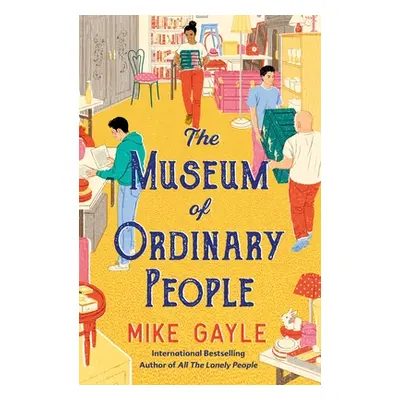 "The Museum of Ordinary People" - "" ("Gayle Mike")