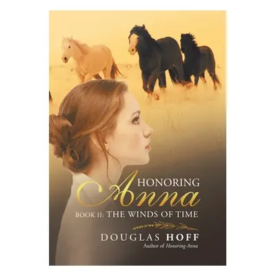 "Honoring Anna: Book Ii: the Winds of Time" - "" ("Hoff Douglas")